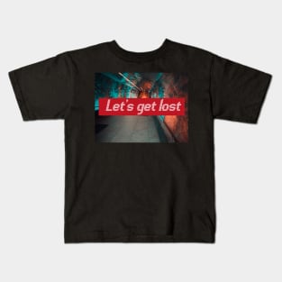 Let's get lost Kids T-Shirt